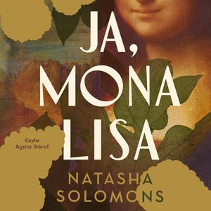 Ja, Mona Lisa – okładka audiobooka, autor Natasha Solomons