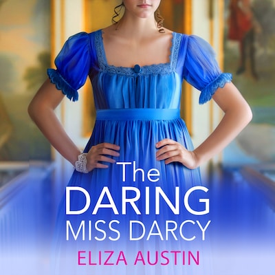 The Daring Miss Darcy - Pemberley Presents - A beautiful, swoon-worthy Regency romance for fans of Bridgerton and Jane Austen, Book 3 (Unabridged) – omslag til lydbogen af Eliza Austin