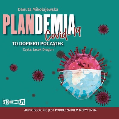 Plandemia Covid 19. To dopiero początek – okładka audiobooka, autor Danuta Mikołajewska