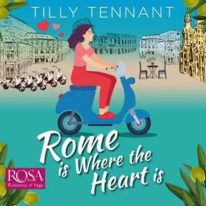 Rome is where the Heart is – okładka audiobooka, autor Tilly Tennant