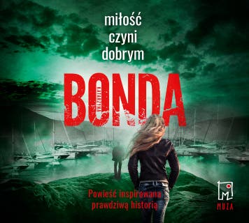 Miłość czyni dobrym – okładka audiobooka, autor Katarzyna Bonda