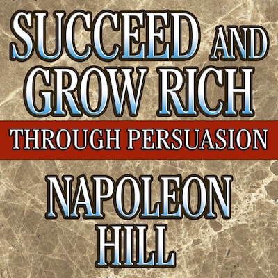 Succeed and Grow Rich Through Persuasion – omslag til lydbogen af Napoleon Hill