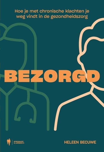 Bezorgd: Hoe je met chronische klachten je weg vindt in de gezondheidszorg – omslag van het luisterboek van Heleen Becuwe