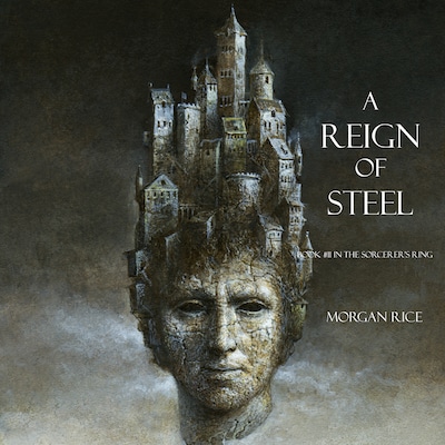 A Reign of Steel (Book #11 in the Sorcerer's Ring)