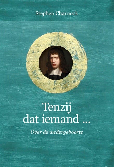 Tenzij dat iemand...: Over de wedergeboorte – omslag van het luisterboek van Stephen Charnock