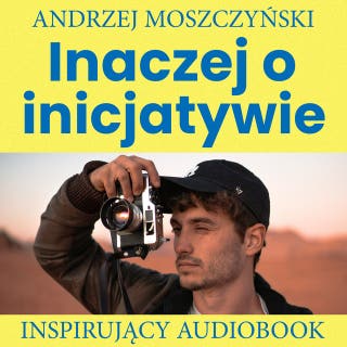 Inaczej o inicjatywie – okładka audiobooka, autor Andrzej Moszczyński