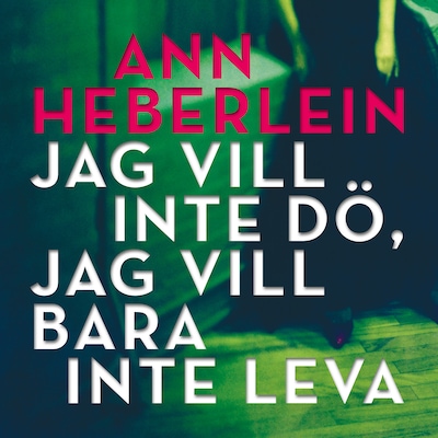 Jag vill inte dö, jag vill bara inte leva