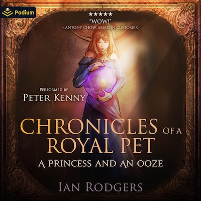 Chronicles of a Royal Pet: A Princess and an Ooze – omslag til lydbogen af Ian Rodgers