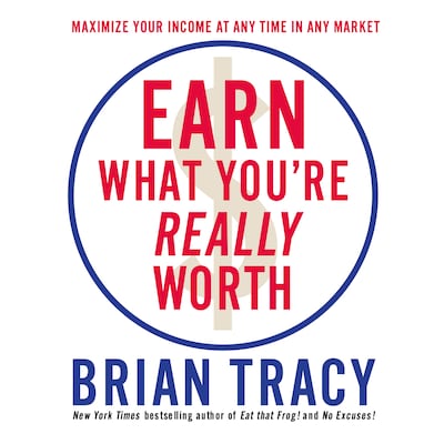 Earn What You're Really Worth – omslag til lydbogen af Brian Tracy