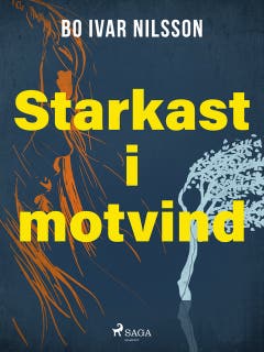 Starkast i motvind – omslag till ljudboken av Bo Ivar Nilsson
