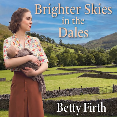 Brighter Skies in the Dales – omslag til lydbogen af Betty Firth
