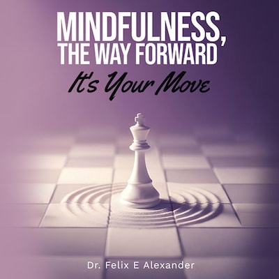 Mindfulness, The Way Forward – omslag til lydbogen af Dr. Felix E  Alexander