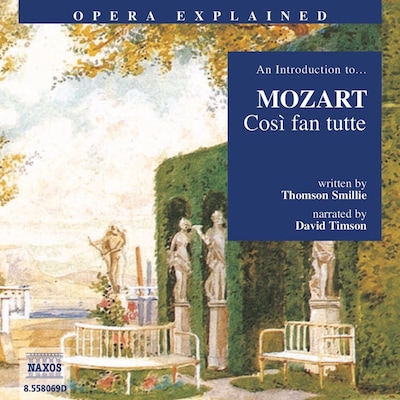Opera Explained – Così fan tutte