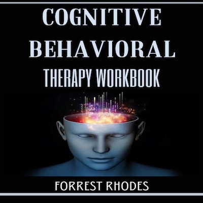 Cognitive Behavioral Therapy workbook – omslag til lydbogen af Forrest Rhodes