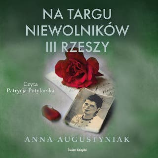 Na targu niewolników III Rzeszy – okładka audiobooka, autor Anna Augustyniak