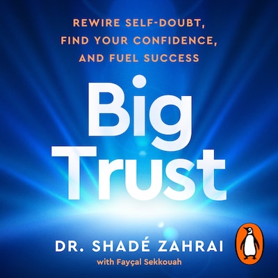 Big Trust – omslag til lydbogen af Shadé Zahrai, Philip Faysal Sekkouah