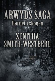 Arwyds saga: Barnet i skogen