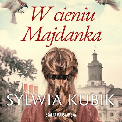 W cieniu Majdanka – okładka audiobooka, autor Sylwia Kubik