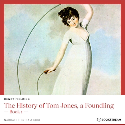 The History of Tom Jones, a Foundling - Book 1