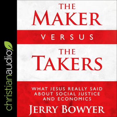 The Maker Versus the Takers – omslag til lydbogen af Jerry Bowyer