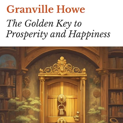 The Golden Key to Prosperity and Happiness – omslag til lydbogen af Granville Howe