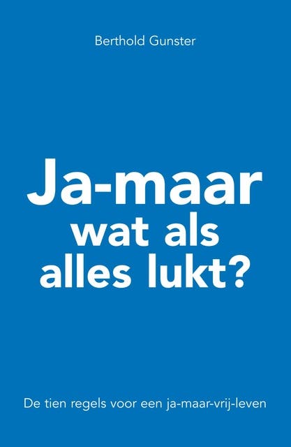 Ja-maar wat als alles lukt? – omslag van het luisterboek van Berthold Gunster