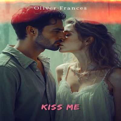 Kiss Me – omslag til lydbogen af Oliver Frances