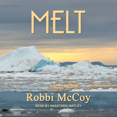 Melt – omslag til lydbogen af Robbi McCoy