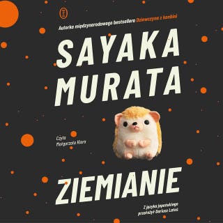 Ziemianie – okładka audiobooka, autor Sayaka Murata