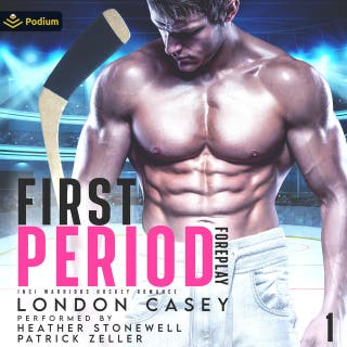 First Period Foreplay: Inci Warriors Hockey Romance, Book 1 – omslag till ljudboken av London Casey