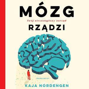 Mózg rządzi. Twój niezastąpiony narząd – okładka audiobooka, autor Kaja Nordengen