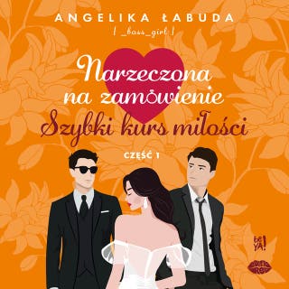 Narzeczona na zamówienie: Szybki kurs miłości. Część I – okładka audiobooka, autor Angelika Łabuda