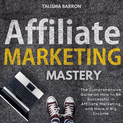 Affiliate Marketing Mastery