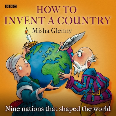 How To Invent A Country – omslag til lydbogen af Misha Glenny