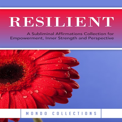 Resilient: A Subliminal Affirmations Collection for Empowerment, Inner Strength and Perspective – omslag til lydbogen af Mondo Collections