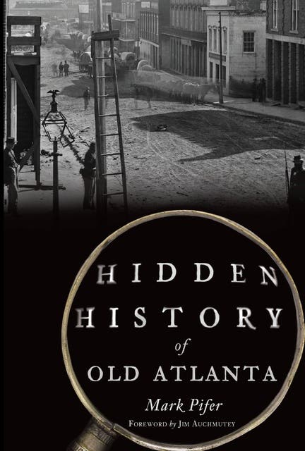 Hidden History of Old Atlanta – omslag til lydbogen af Mark Pifer