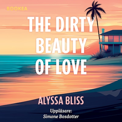 The dirty beauty of love
