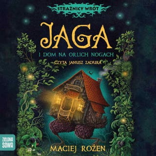 Jaga i dom na orlich nogach – okładka audiobooka, autor Maciej Rożen