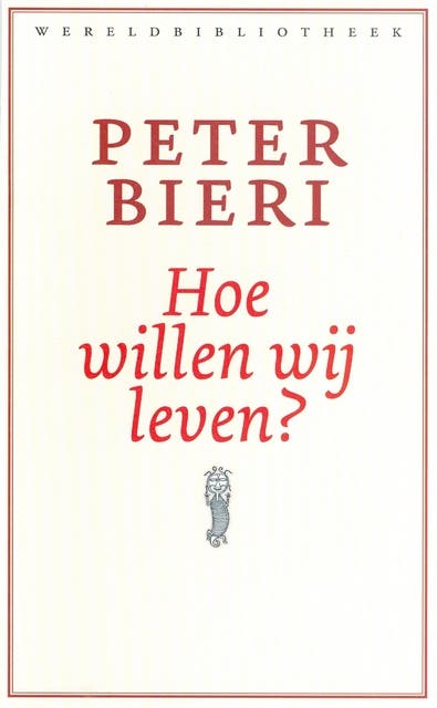 Hoe willen wij leven? – omslag van het luisterboek van Peter Bieri