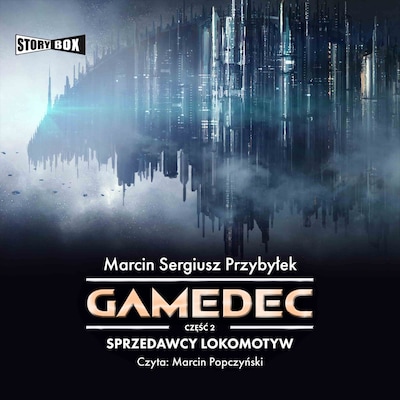 Gamedec. Część 2. Sprzedawcy lokomotyw – okładka audiobooka, autor Marcin Przybyłek