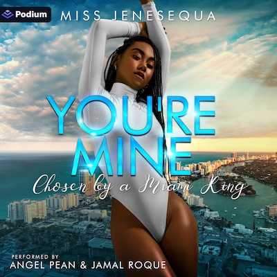 You're Mine: Chosen by a Miami King – omslag til lydbogen af Miss Jenesequa