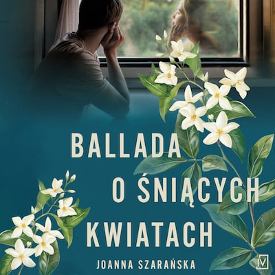 Ballada o śniących kwiatach