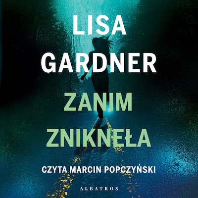 Zanim zniknęła – okładka audiobooka, autor Lisa Gardner
