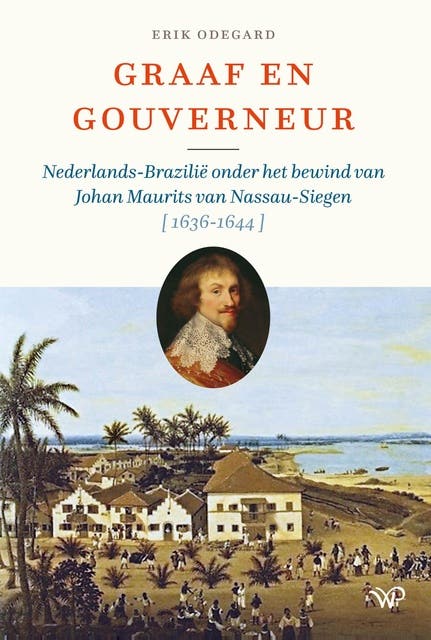 Graaf en gouverneur: Nederlands-Brazilië onder het bewind van Johan Maurits van Nassau-Siegen, 1636-1644 – omslag van het luisterboek van Erik Odegard
