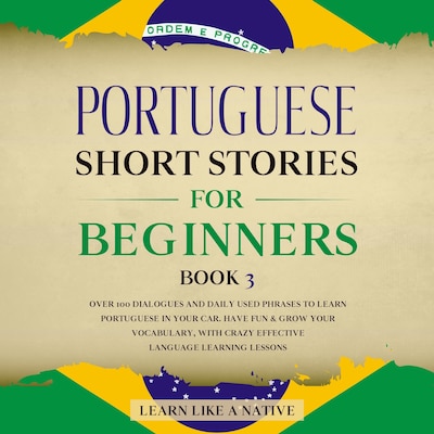 Portuguese Short Stories for Beginners Book 3 – omslag til lydbogen af Learn Like A Native