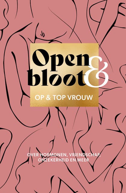 Open & bloot: Over hormonen, vriendschap, onzekerheid en meer – omslag van het luisterboek van Op en top vrouw