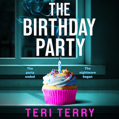 The Birthday Party - A BRAND NEW twist-filled thriller of secrets, lies and shocking revelations (Unabridged) – omslag til lydbogen af Teri Terry
