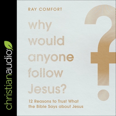 Why Would Anyone Follow Jesus? – omslag til lydbogen af Ray Comfort