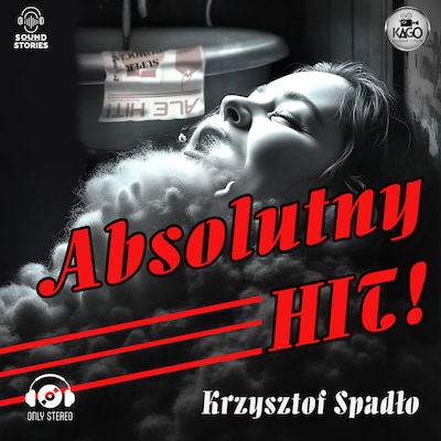 Absolutny hit! – okładka audiobooka, autor Krzysztof Spadło