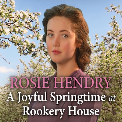 A Joyful Springtime at Rookery House – omslag til lydbogen af Rosie Hendry
